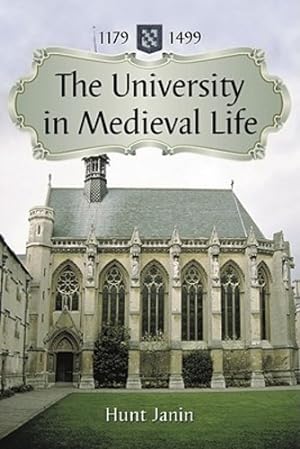 Bild des Verkufers fr The University in Medieval Life, 1179-1499 by Hunt Janin [Paperback ] zum Verkauf von booksXpress