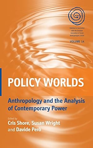 Seller image for Policy Worlds: Anthropology and the Analysis of Contemporary Power (EASA Series) [Hardcover ] for sale by booksXpress