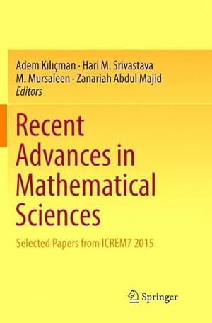 Immagine del venditore per Recent Advances in Mathematical Sciences: Selected Papers from ICREM7 2015 [Paperback ] venduto da booksXpress