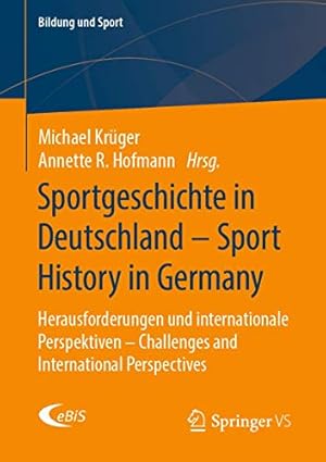 Seller image for Sportgeschichte in Deutschland - Sport History in Germany: Herausforderungen und internationale Perspektiven â   Challenges and International Perspectives (Bildung und Sport (22)) (German Edition) [Paperback ] for sale by booksXpress