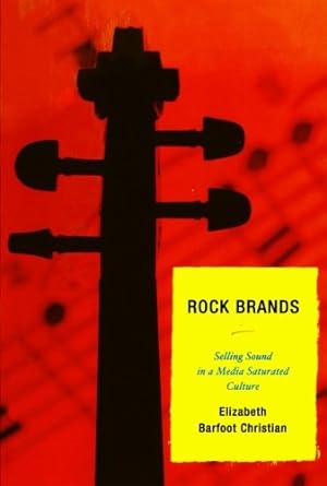 Immagine del venditore per Rock Brands: Selling Sound in a Media Saturated Culture [Paperback ] venduto da booksXpress