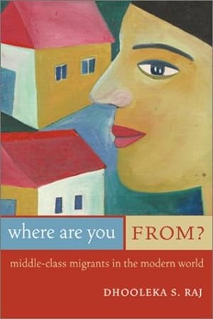 Immagine del venditore per Where Are You From? Middle-Class Migrants in the Modern World by Raj, Dhooleka Sarhadi [Paperback ] venduto da booksXpress