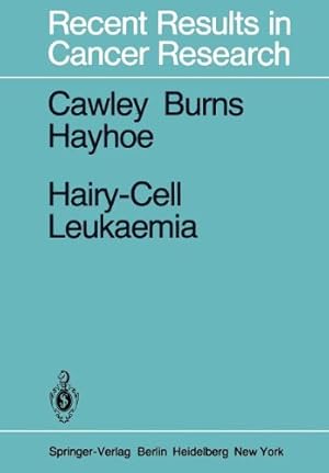 Imagen del vendedor de Hairy-Cell Leukaemia (Recent Results in Cancer Research) by Cawley, J. C., Burns, G. F., Hayhoe, F. G. J. [Paperback ] a la venta por booksXpress