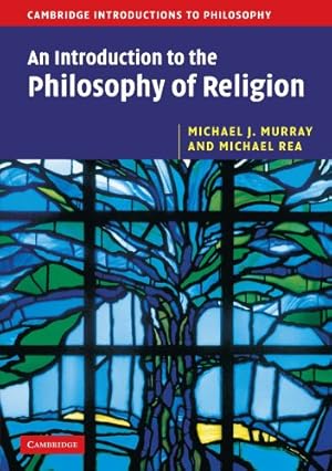 Seller image for An Introduction to the Philosophy of Religion (Cambridge Introductions to Philosophy) by Murray, Michael J., Rea, Michael C. [Paperback ] for sale by booksXpress