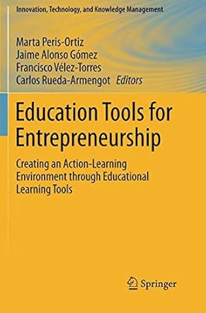Immagine del venditore per Education Tools for Entrepreneurship: Creating an Action-Learning Environment through Educational Learning Tools (Innovation, Technology, and Knowledge Management) [Soft Cover ] venduto da booksXpress