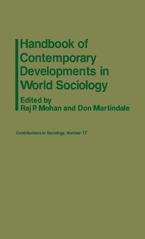 Immagine del venditore per Handbook of Contemporary Developments in World Sociology: (Contributions in Sociology) by Mohan, Raj P., Martindale, Don [Hardcover ] venduto da booksXpress