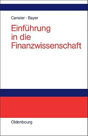 Seller image for Einführung in die Finanzwissenschaft (German Edition) by Bayer, Stefan, Cansier, Dieter [Hardcover ] for sale by booksXpress