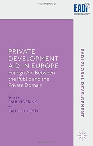 Seller image for Private Development Aid in Europe: Foreign Aid between the Public and the Private Domain (EADI Global Development Series) [Hardcover ] for sale by booksXpress