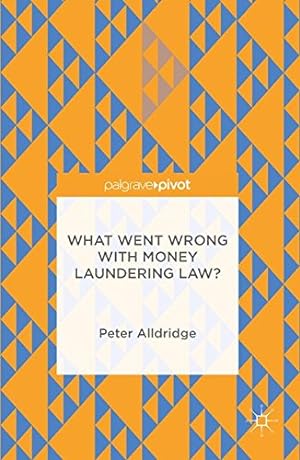 Imagen del vendedor de What Went Wrong With Money Laundering Law? by Alldridge, Peter [Hardcover ] a la venta por booksXpress