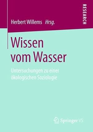 Seller image for Wissen vom Wasser: Untersuchungen zu einer ökologischen Soziologie (German Edition) [Paperback ] for sale by booksXpress
