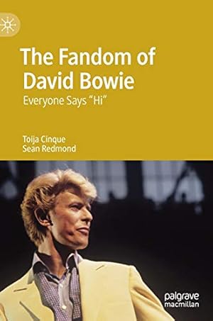 Image du vendeur pour The Fandom of David Bowie: Everyone Says "Hi" by Cinque, Toija, Redmond, Sean [Hardcover ] mis en vente par booksXpress