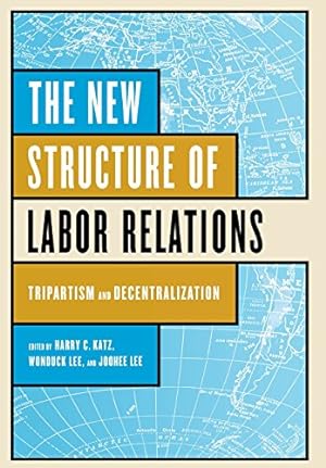 Seller image for The New Structure of Labor Relations: Tripartism and Decentralization [Hardcover ] for sale by booksXpress