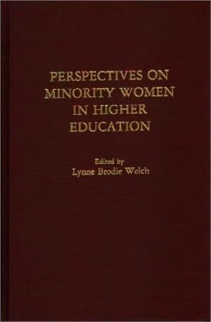 Image du vendeur pour Perspectives on Minority Women in Higher Education by Welch, Lynne B. [Hardcover ] mis en vente par booksXpress
