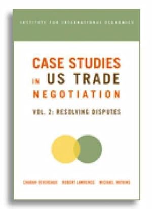 Seller image for Case Studies in U S Trade Negotians, Volume 2: Resolving Disputes (Institute for International Economics) by Devereaux, Charan, Lawrence, Robert, Watkins, Michael [Paperback ] for sale by booksXpress