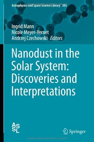 Immagine del venditore per Nanodust in the Solar System: Discoveries and Interpretations (Astrophysics and Space Science Library) [Hardcover ] venduto da booksXpress