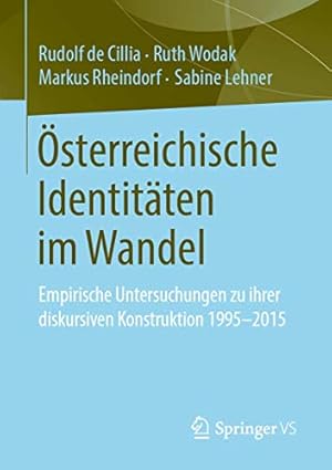 Bild des Verkufers fr   sterreichische Identit ¤ten im Wandel: Empirische Untersuchungen zu ihrer diskursiven Konstruktion 1995-2015 (German Edition) by de Cillia, Rudolf, Wodak, Ruth, Rheindorf, Markus, Lehner, Sabine [Paperback ] zum Verkauf von booksXpress