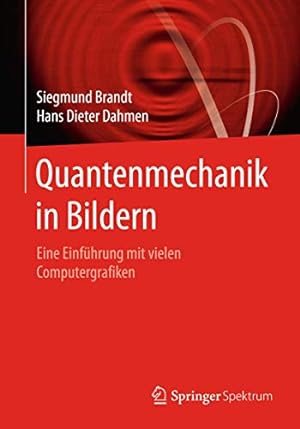 Seller image for Quantenmechanik in Bildern: Eine Einführung mit vielen Computergrafiken (German Edition) by Brandt, Siegmund, Dahmen, Hans Dieter [Paperback ] for sale by booksXpress
