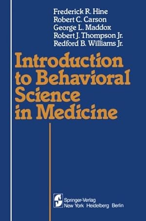 Seller image for Introduction to Behavioral Science in Medicine by Hine, F.R., Carson, R.C., Maddox, G.L., Thompson, R.J. Jr., Williams, R.B. [Paperback ] for sale by booksXpress