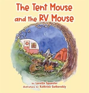 Image du vendeur pour The Tent Mouse and the RV Mouse [Hardcover ] mis en vente par booksXpress