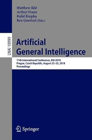 Immagine del venditore per Artificial General Intelligence: 11th International Conference, AGI 2018, Prague, Czech Republic, August 22-25, 2018, Proceedings (Lecture Notes in Computer Science) [Paperback ] venduto da booksXpress