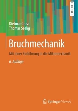 Seller image for Bruchmechanik: Mit einer Einführung in die Mikromechanik (German Edition) by Gross, Dietmar, Seelig, Thomas [Paperback ] for sale by booksXpress