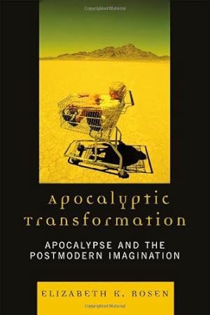 Seller image for Apocalyptic Transformation: Apocalypse and the Postmodern Imagination by Rosen, Elizabeth K. [Paperback ] for sale by booksXpress