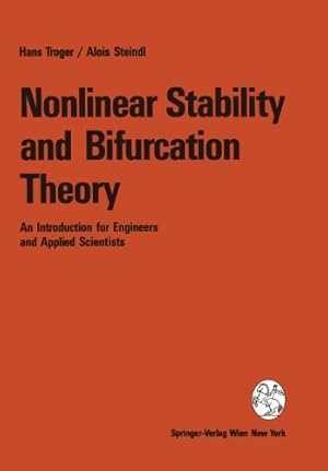 Image du vendeur pour Nonlinear Stability and Bifurcation Theory: An Introduction for Engineers and Applied Scientists by Steindl, Alois, Troger, Hans [Paperback ] mis en vente par booksXpress