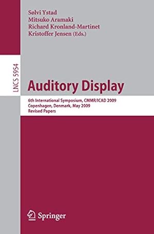 Seller image for Auditory Display: 6th International Symposium, CMMR/ICAD 2009, Copenhagen, Denmark, May 18-22, 2009, Revised Papers (Lecture Notes in Computer Science) [Soft Cover ] for sale by booksXpress