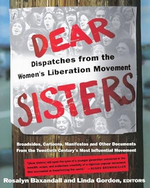 Seller image for Dear Sisters: Dispatches From The Women's Liberation Movement by Baxandall, Rosalyn, Gordon, Linda [Paperback ] for sale by booksXpress