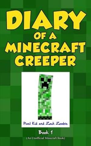 Seller image for Diary of a Minecraft Creeper Book 1: Creeper Life by Kid, Pixel, Zombie, Zack [Paperback ] for sale by booksXpress