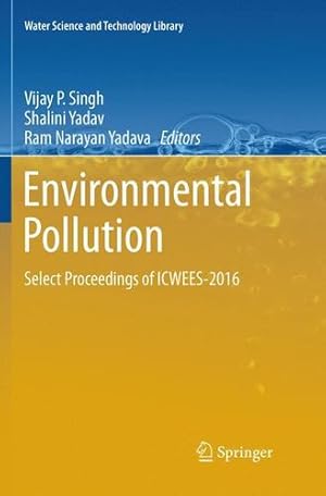 Seller image for Environmental Pollution: Select Proceedings of ICWEES-2016 (Water Science and Technology Library) [Paperback ] for sale by booksXpress