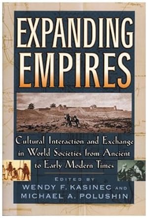 Bild des Verkufers fr Expanding Empires: Cultural Interaction and Exchange in World Societies from Ancient to Early Modern Times (The World Beat Series) [Hardcover ] zum Verkauf von booksXpress
