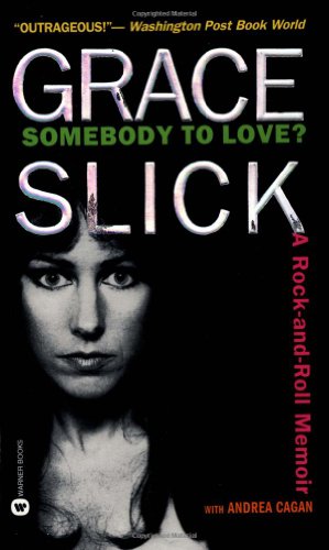 Imagen del vendedor de Somebody to Love?: A Rock-and-Roll Memoir by Slick, Grace, Cagan, Andrea [Mass Market Paperback ] a la venta por booksXpress