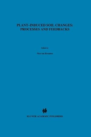 Seller image for Plant-induced soil changes: Processes and feedbacks (Developments in Biogeochemistry) [Paperback ] for sale by booksXpress