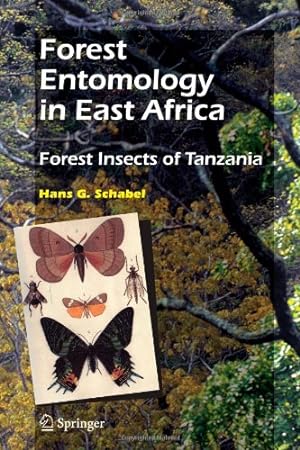 Bild des Verkufers fr Forest Entomology in East Africa: Forest Insects of Tanzania by Schabel, Hans G. G. [Paperback ] zum Verkauf von booksXpress