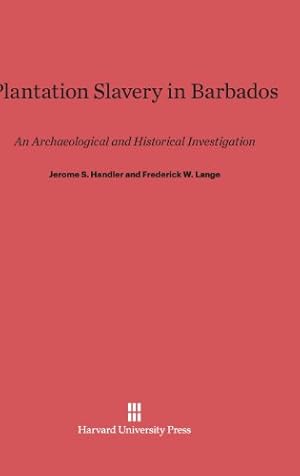 Immagine del venditore per Plantation Slavery in Barbados by Handler, Jerome S., Lange, Frederick W. [Hardcover ] venduto da booksXpress