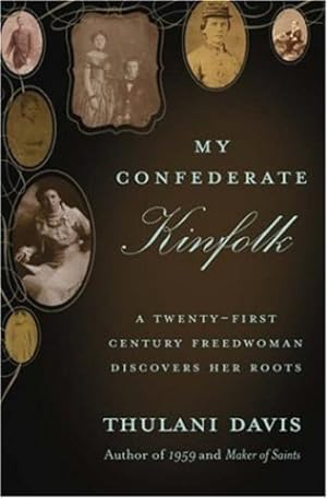 Image du vendeur pour My Confederate Kinfolk: A Twenty-First Century Freedwoman Discovers Her Roots by Davis, Thulani [Paperback ] mis en vente par booksXpress