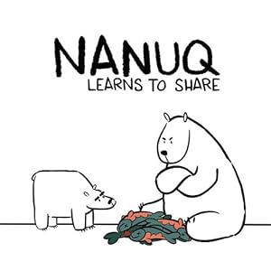 Image du vendeur pour Nanuq Learns to Share (English) (Nunavummi) by Hinch, Ali [Paperback ] mis en vente par booksXpress