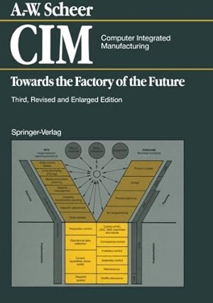 Seller image for CIM Computer Integrated Manufacturing: Towards the Factory of the Future by Scheer, August-Wilhelm [Paperback ] for sale by booksXpress