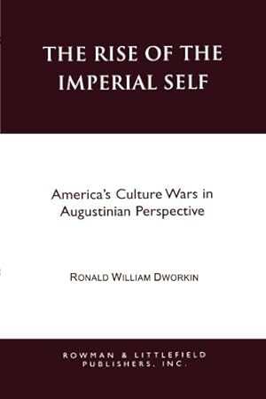Seller image for The Rise of the Imperial Self by Dworkin, Ronald W. [Textbook Binding ] for sale by booksXpress