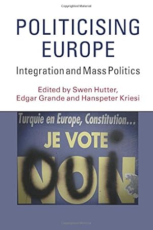 Imagen del vendedor de Politicising Europe: Integration and Mass Politics [Paperback ] a la venta por booksXpress