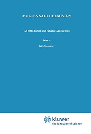 Bild des Verkufers fr Molten Salt Chemistry: An Introduction and Selected Applications (Nato Science Series C:) [Soft Cover ] zum Verkauf von booksXpress