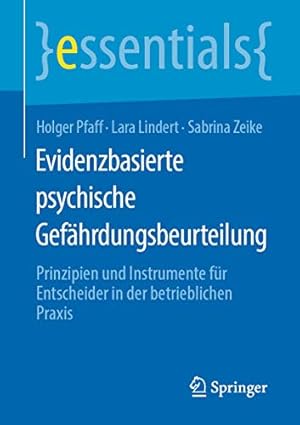 Immagine del venditore per Evidenzbasierte psychische Gef ¤hrdungsbeurteilung: Prinzipien und Instrumente f ¼r Entscheider in der betrieblichen Praxis (essentials) (German Edition) by Pfaff, Holger, Lindert, Lara, Zeike, Sabrina [Paperback ] venduto da booksXpress