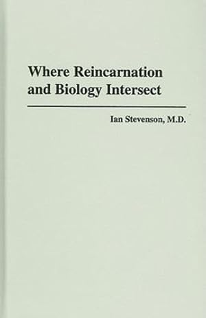 Bild des Verkufers fr Where Reincarnation and Biology Intersect by Stevenson M.D., Ian [Hardcover ] zum Verkauf von booksXpress