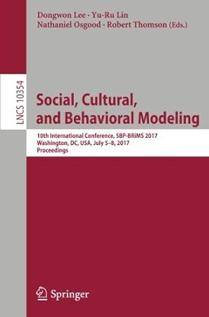 Seller image for Social, Cultural, and Behavioral Modeling: 10th International Conference, SBP-BRiMS 2017, Washington, DC, USA, July 5-8, 2017, Proceedings (Lecture Notes in Computer Science) [Paperback ] for sale by booksXpress