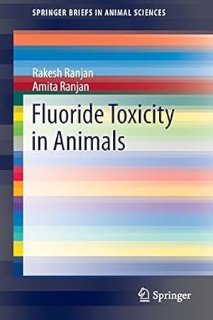Immagine del venditore per Fluoride Toxicity in Animals (SpringerBriefs in Animal Sciences) by Ranjan, Rakesh, Ranjan, Amita [Paperback ] venduto da booksXpress