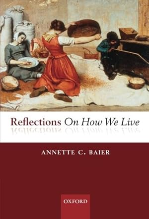 Immagine del venditore per Reflections On How We Live by Baier, Annette [Paperback ] venduto da booksXpress