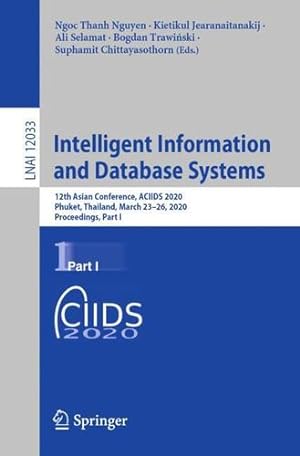 Immagine del venditore per Intelligent Information and Database Systems: 12th Asian Conference, ACIIDS 2020, Phuket, Thailand, March 23â  26, 2020, Proceedings, Part I (Lecture Notes in Computer Science (12033)) [Paperback ] venduto da booksXpress