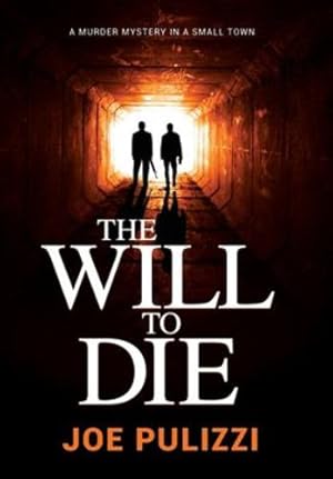 Seller image for The Will to Die: A Novel of Suspense by Pulizzi, Joe [Hardcover ] for sale by booksXpress