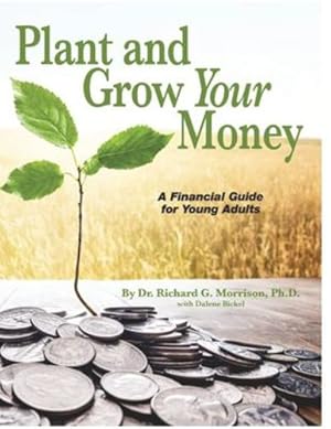 Seller image for Plant and Grow Your Money: A Financial Guide for Young Adults [Paperback ] for sale by booksXpress